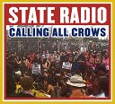 State Radio - Calling All Crows Album