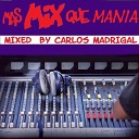 By Carlos Madrigal - Mas Mix Que Mania