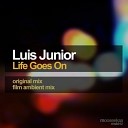 Luis Junior - Life Goes On Original Mix