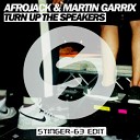 Afrojack Martin Garrix - Turn Up the Speakers StingeR 63 edit