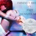 Eminem feat Rihanna vs Andy - Monster Night Dj Ivanday Mashup