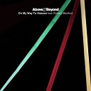 Above and Beyond feat Richard Bedford - On My Way To Heaven Extended Album Mix