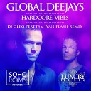 DJ Perets - Global Deejays Hardcore Vibes DJ Oleg Perets Ivan Flash…