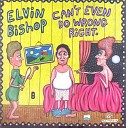 Elvin Bishop - Let Your Woman Have Her Way