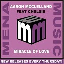 Aaron McClelland Chelsie - Miracle of Love Extended Mix