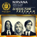 DJ KOLYA FUNK F R E E M A N Royal Music Spb 2014… - Nirvana Smells Like Teen Spirit DJ Kolya Funk F r e e m a n…