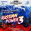 DJ Denis Rublev - Russian Power 3 Part 1 feat DJ Anton