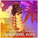 Kiesza - Hideaway Dzeko Torres Remix