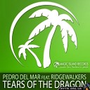 06 Pedro del Mar feat Ridgewalkers - Tears Of The Dragon Pedro s Magic Island Album…
