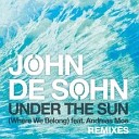 John De Sohn feat Andreas Moe - Under the Sun Where We Belong Felix Zaltaio Lindh Van Berg…