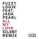 Fuzzy Logik feat Jada Pearl - All My Love Xilent Remix