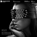 Kilo feat Alana Miles - Scream Electrocker Remix
