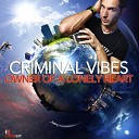 Criminal Vibes - Owner Of A Lonely Heart Club Mix
