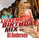 LUXEmusic Birthday Mix - DJ Andersen 2013 Track 05