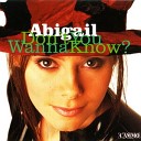 Abigail - Don t You Wanna Know