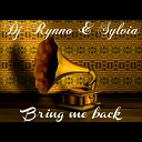 Dj Rynno feat Sylvia - Brind Me Back Radio Edit