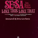 sesa like this like that - dj arthur lim remix