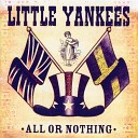 Little Yankees - Don T Leave Me