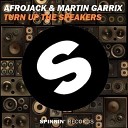 TOP 300 DFM - Afrojack Martin Garrix Turn Up The Speakers