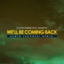 Calvin Harris feat Example - We ll Be Coming Back Kento Lucchesi Remix