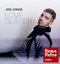 Roma Pafos Remix - Joe Jonas Love Slayer