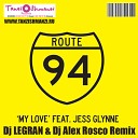 Route 94 Feat Jess Glynne - My Love Dj Legran Dj Alex Rosco Remix