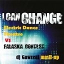Electric Dance Theatre vs Falaska Contest - I Can Change Dj Gawreal masH up
