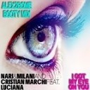 Nari Milani Cristian Marchi - I Got My Eye On You Alex2Rome Personal Booty…