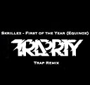 Skrillex - First of the Year Equinox TRAPRTY Remix