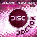 Dr Kucho vs The Lost Fingers - Let s Groove original mix radio edit
