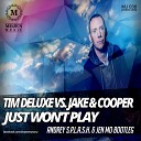 Tim Deluxe vs Jake Cooper - Just won t play Andrey S p l a s h Jen Mo Bootleg MOJEN…