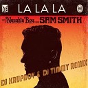 Naughty Boy ft Sam Smith - Lalala DJ Krupnov DJ Timmy Remix