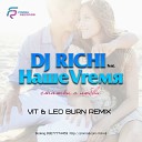 DJ RICHI feat НашеVrемя - Статьи о любви DJ V1t Leo Burn…