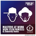 Masters At Work - Work DJ Zhukovsky 2O15 Radio Edit