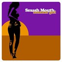 Smash Mouth - Everyday Superhero
