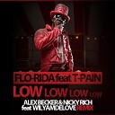 Flo Rida Ft T Pain Low - Alex Becker Nicky Rich feat