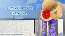 Let S Go Project - Katalina Radio Edit