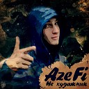 AzeFi - Хочу чтобы мы любили