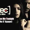 REC feat Mike - Say You Love Me Tonight Ase Me Na S Agapo