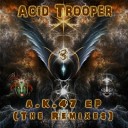 FreeMindsRecords - 07 Acid Trooper A K 47 Nuisphere Rmx