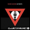 Roger Sanchez - My Roots Original Mix up by Nicksher