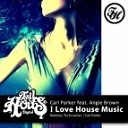 Carl Parker Feat Angie Brown - I Love House Music Original Mix