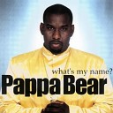 Pappa Bear - Throw Ya Hands Remix
