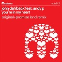John Dahlback feat Andy P - You re in my heart original mix