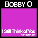 Bobby O - I Still Think of You