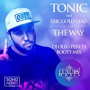 Tonic feat Erick Gold - Lead The Way DJ Oleg Perets Booty Mix