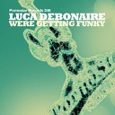 Luca Debonaire - Were Getting Funky Original Mix