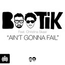 Bootik feat Christina Skaar - Ain 039 t Gonna Fail Original Mix