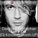 Dennis Christopher vs Eddie Mono - Set It Off Dj Kovalev Mash Up