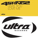 4 Strings - Until You Love Me The Essence Extended Mix